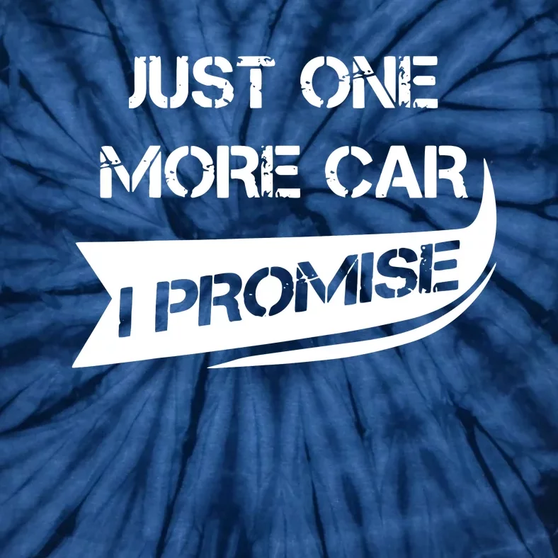 Just One More Car Funny Racing Car Lover Gift Tie-Dye T-Shirt