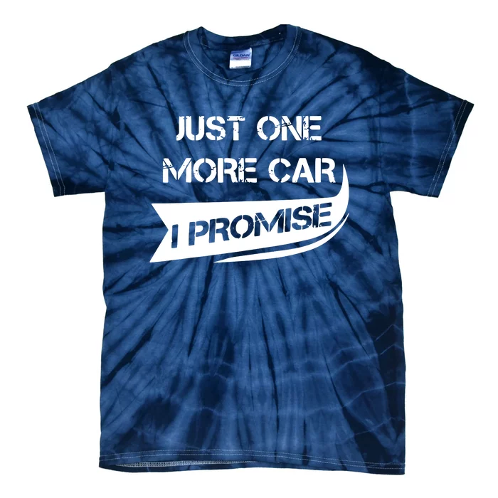 Just One More Car Funny Racing Car Lover Gift Tie-Dye T-Shirt