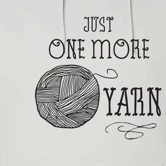 Just One More Yarn Knitting Crochet Funny Gift Performance Fleece Hoodie