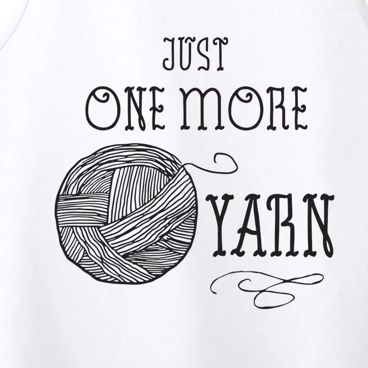 Just One More Yarn Knitting Crochet Funny Gift Performance Tank