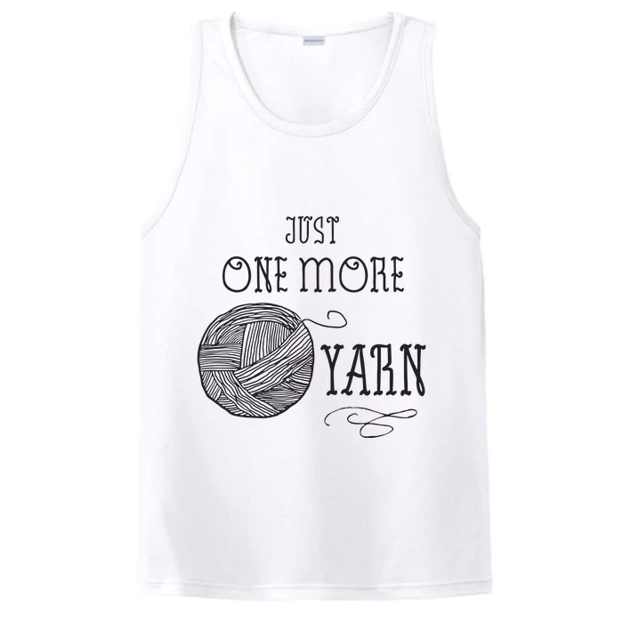 Just One More Yarn Knitting Crochet Funny Gift Performance Tank