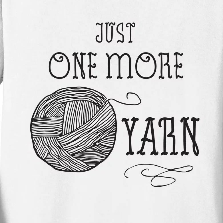 Just One More Yarn Knitting Crochet Funny Gift Kids Long Sleeve Shirt