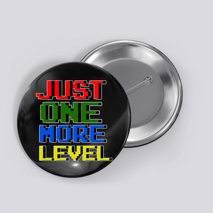 Just One More Level Funny Video Gamer Button