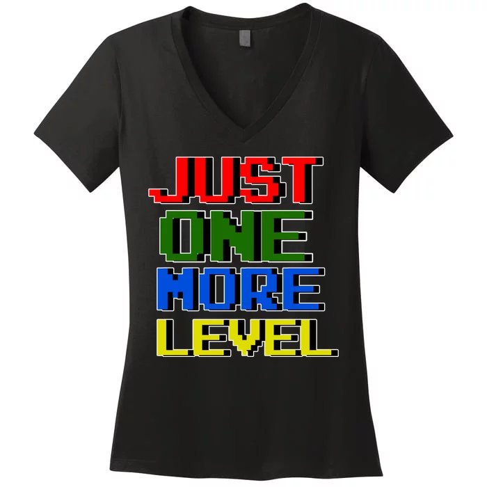 Just One More Level Funny Video Gamer Women's V-Neck T-Shirt