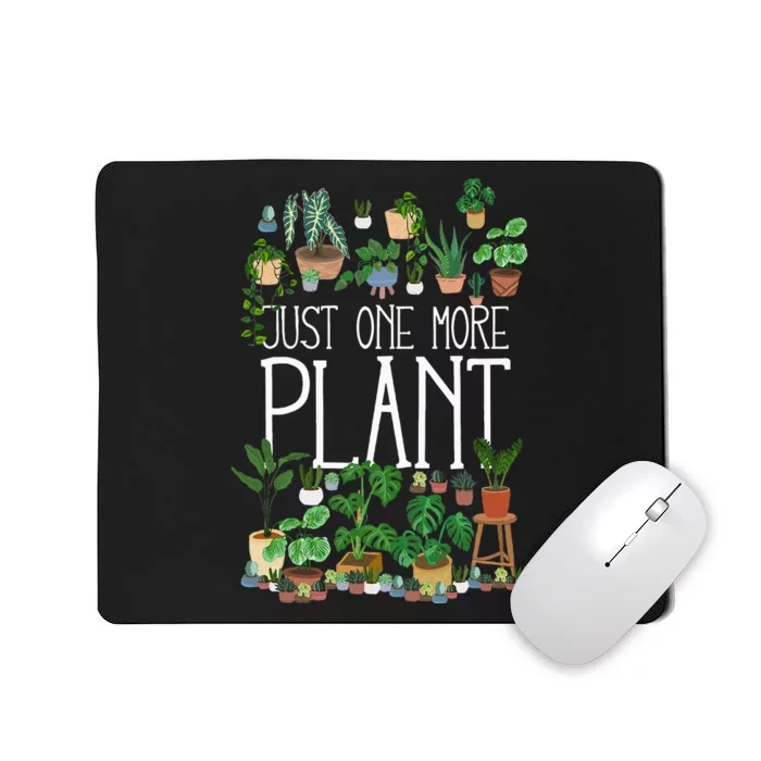 Just One More Plant Mousepad