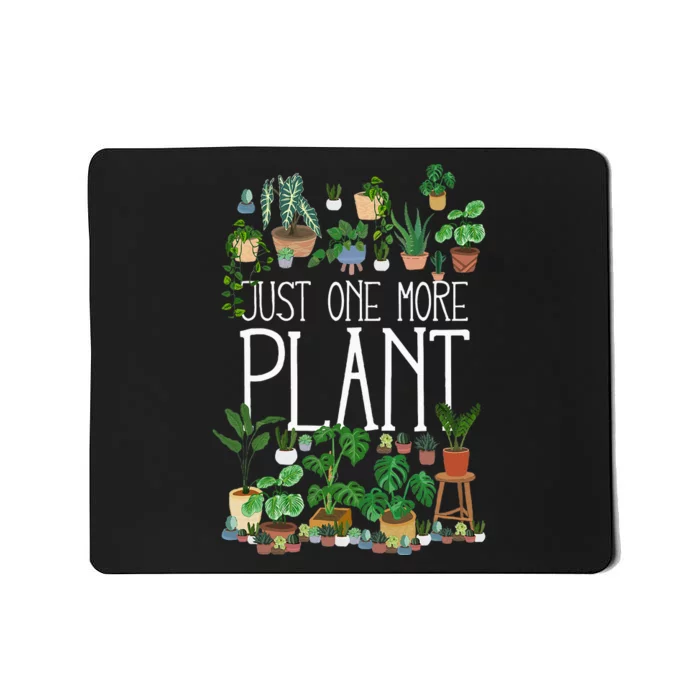 Just One More Plant Mousepad