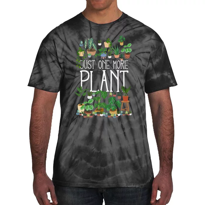 Just One More Plant Tie-Dye T-Shirt