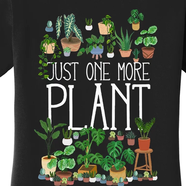 Just One More Plant Women's T-Shirt