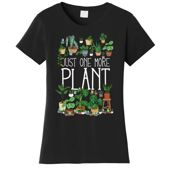 Just One More Plant Women's T-Shirt