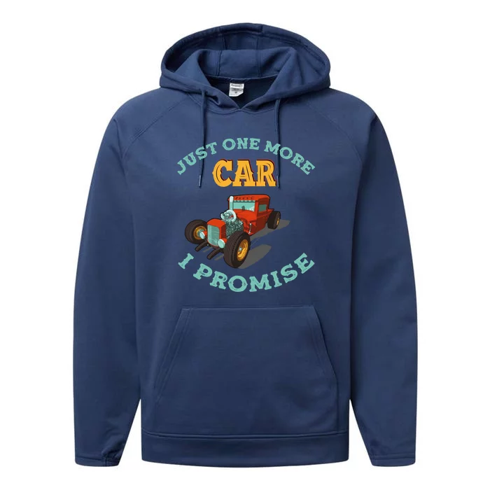 Just One More Car I Promise Car Collectors Gift Performance Fleece Hoodie