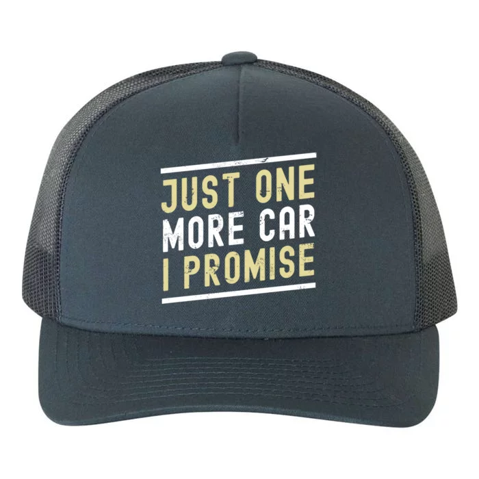 Just One More Car I Promise Funny Car Lover Mechanics Gift Yupoong Adult 5-Panel Trucker Hat