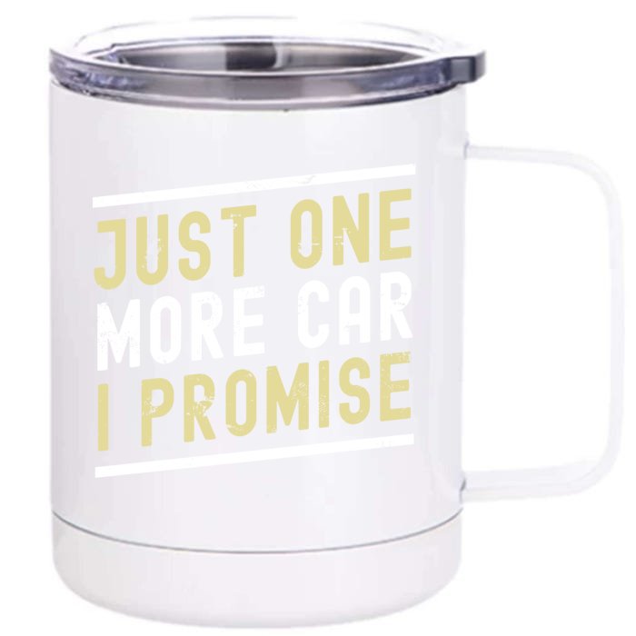 Just One More Car I Promise Funny Car Lover Mechanics Gift Front & Back 12oz Stainless Steel Tumbler Cup