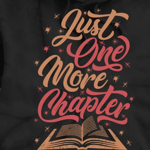 Just One More Chapter Literary For Readers Book Themed Tie Dye Hoodie