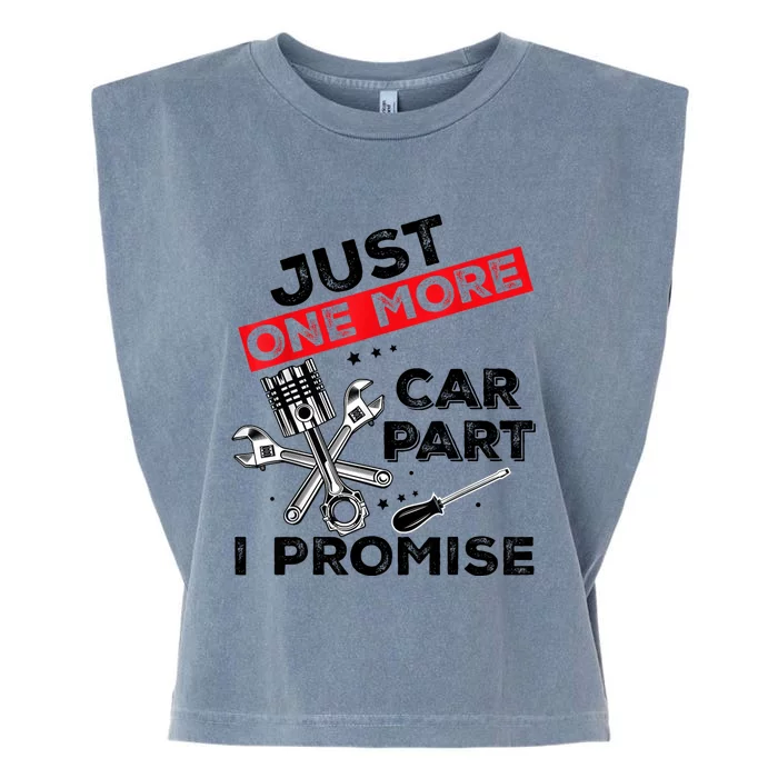 Just One More Car Part I Promise Piston Mechanic Garage Garment-Dyed Women's Muscle Tee