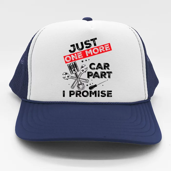 Just One More Car Part I Promise Piston Mechanic Garage Trucker Hat