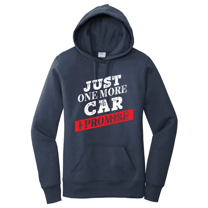 Just One More Car I Promise Funny Funny Gift Women's Pullover Hoodie