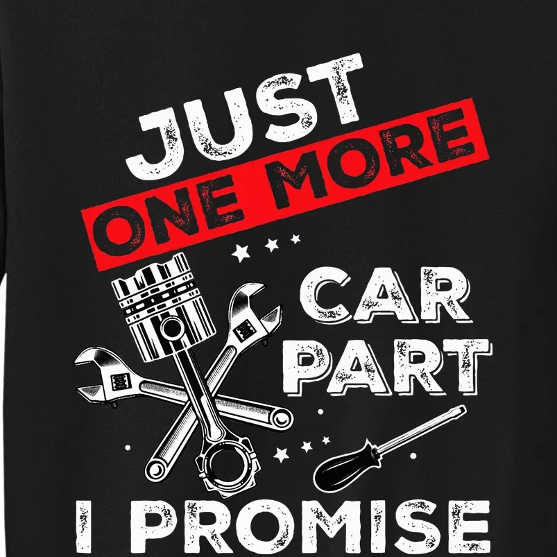 Just One More Car Part I Promise Piston Mechanic Garage Sweatshirt