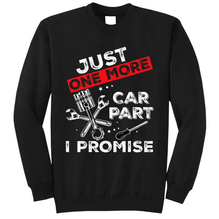 Just One More Car Part I Promise Piston Mechanic Garage Sweatshirt