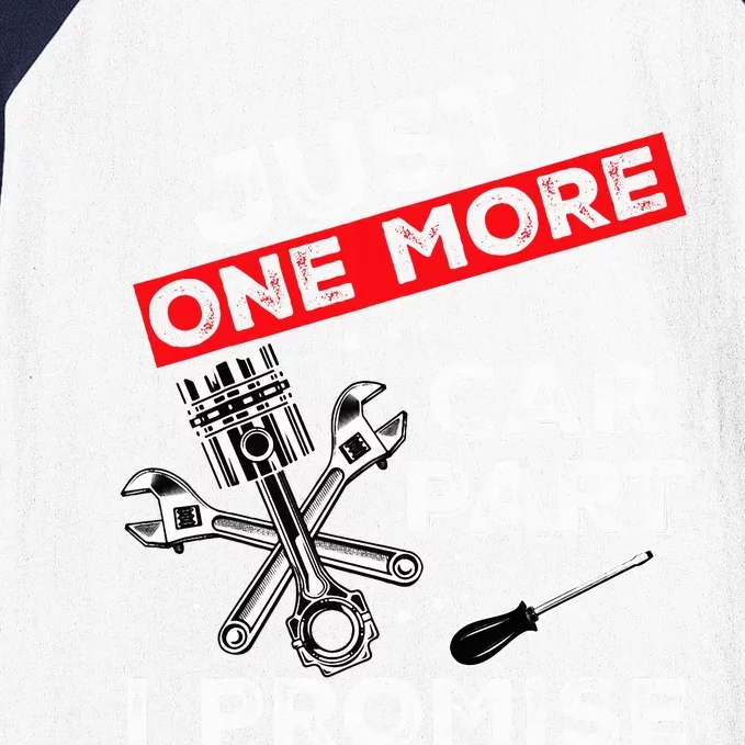 Just One More Car Part I Promise Piston Mechanic Garage Baseball Sleeve Shirt