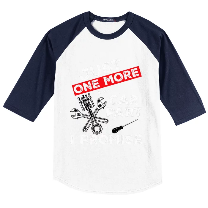 Just One More Car Part I Promise Piston Mechanic Garage Baseball Sleeve Shirt