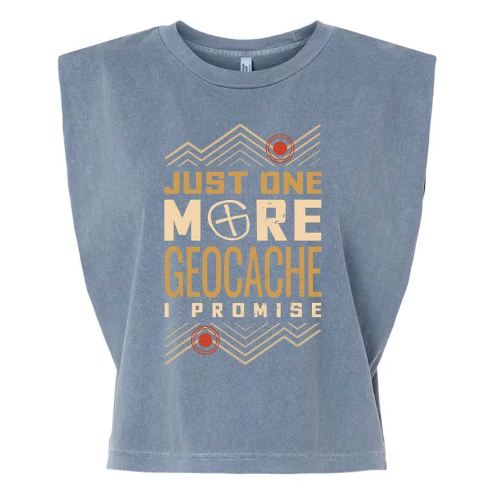 Just One More Geocache I Promise Garment-Dyed Women's Muscle Tee