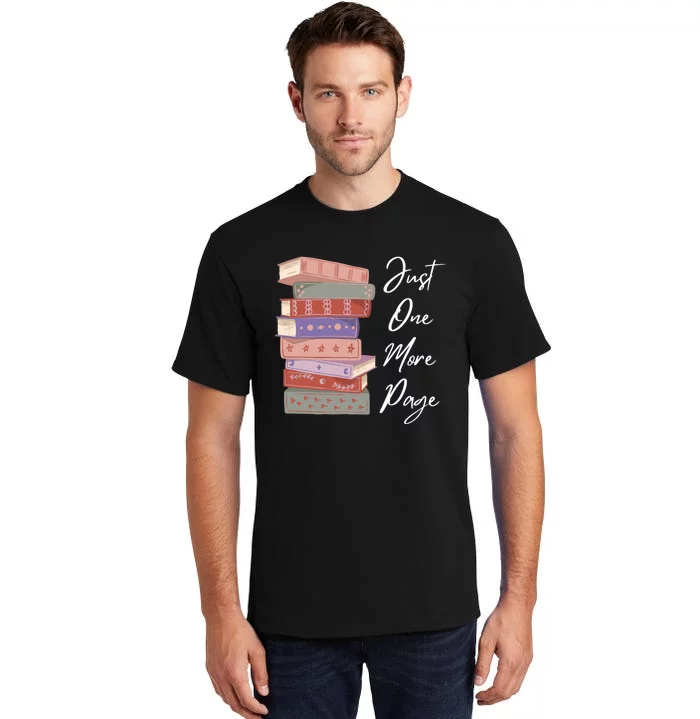 Just One More Page Book Reading Novels Funny Books Tall T-Shirt