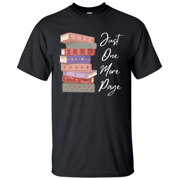 Just One More Page Book Reading Novels Funny Books Tall T-Shirt