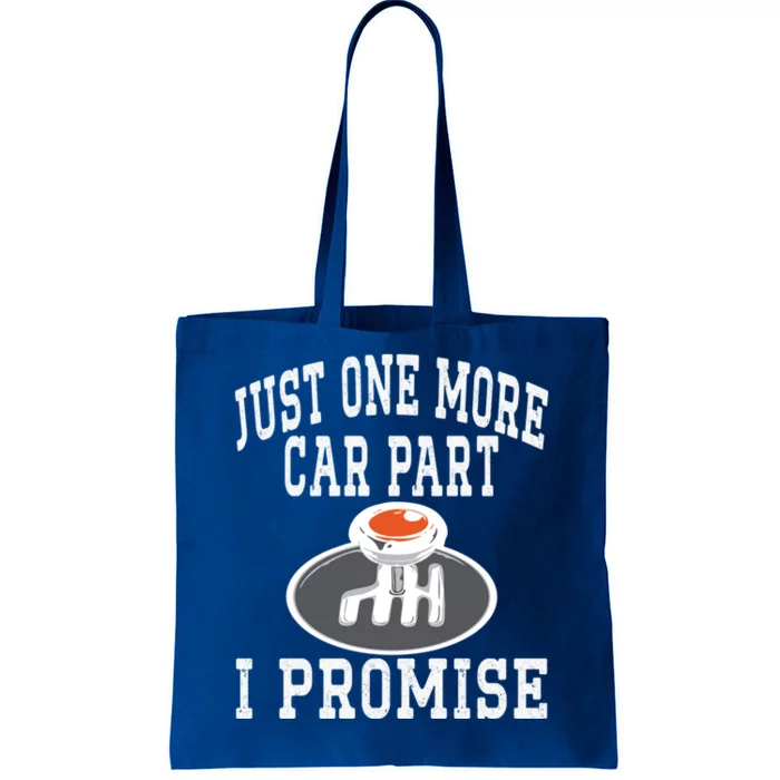 Just One More Car Part I Promise Fathers Day Car Lovers Gift Tote Bag