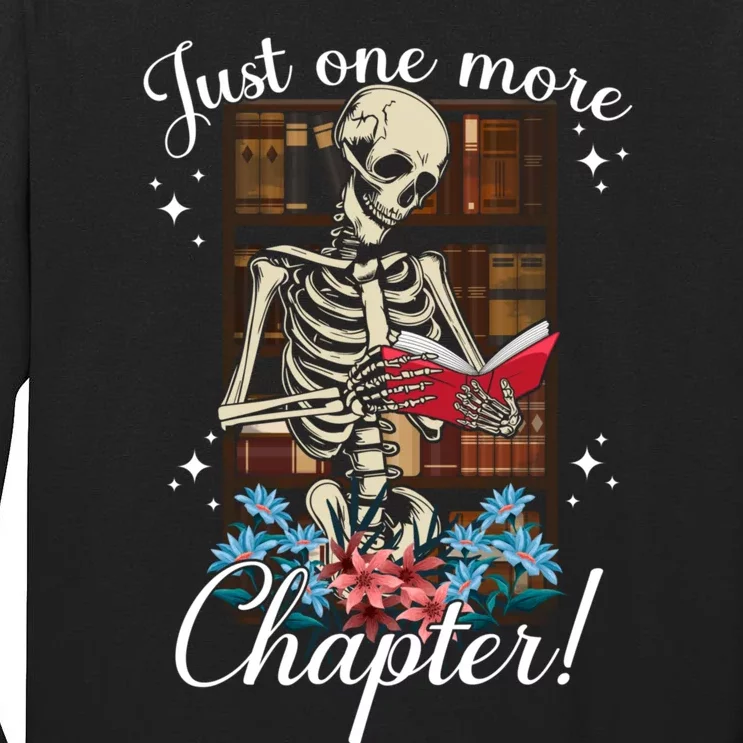 Just One More Chapter Skeleton Reading Book Lovers Funny Tall Long Sleeve T-Shirt