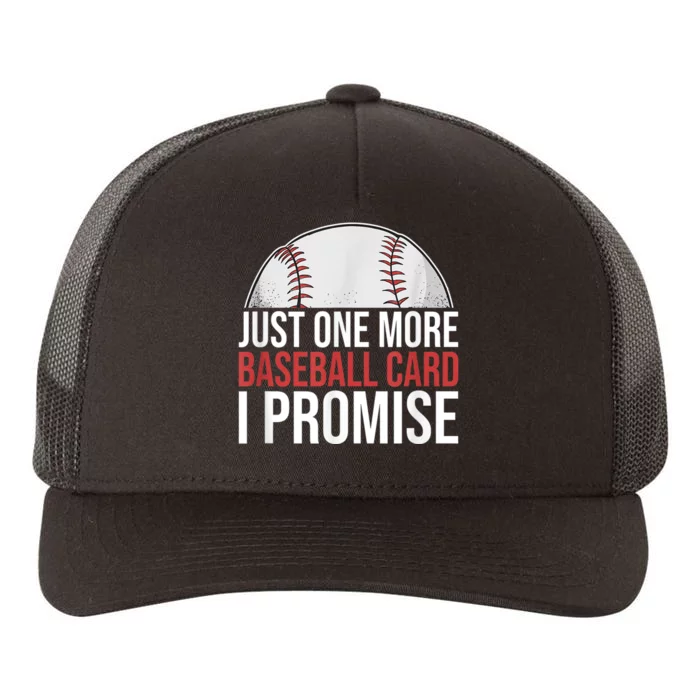 Just One More Baseball Card I Promise For Baseball Fan Yupoong Adult 5-Panel Trucker Hat