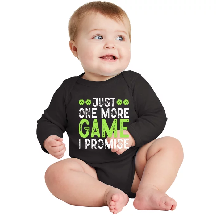 Just One More Game I Promise Pickleball Gift For Pickleball Fans Baby Long Sleeve Bodysuit