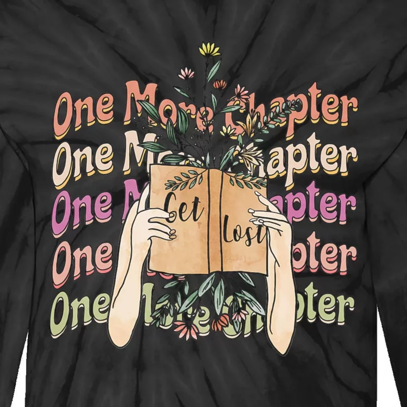 Just One More Chapter Bookworm Book Lover Nerd Reading Gift Tie-Dye Long Sleeve Shirt