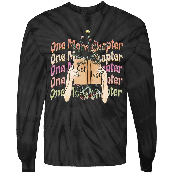 Just One More Chapter Bookworm Book Lover Nerd Reading Gift Tie-Dye Long Sleeve Shirt