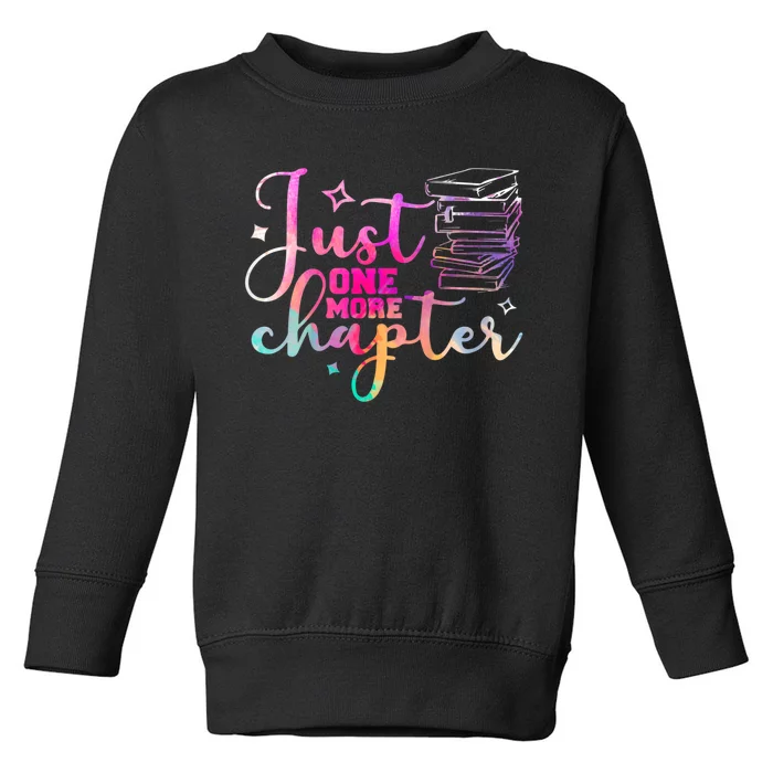 Just One More Chapter Funny Bookish Readers Writers Toddler Sweatshirt