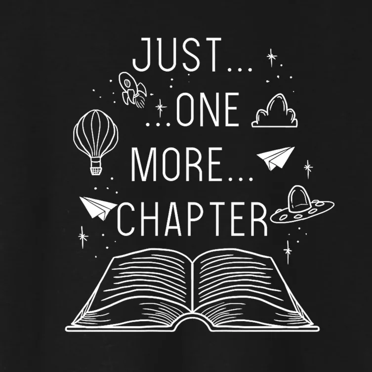 Just One More Chapter Funny Bookworm Librarian Sayings Gift Women's Crop Top Tee