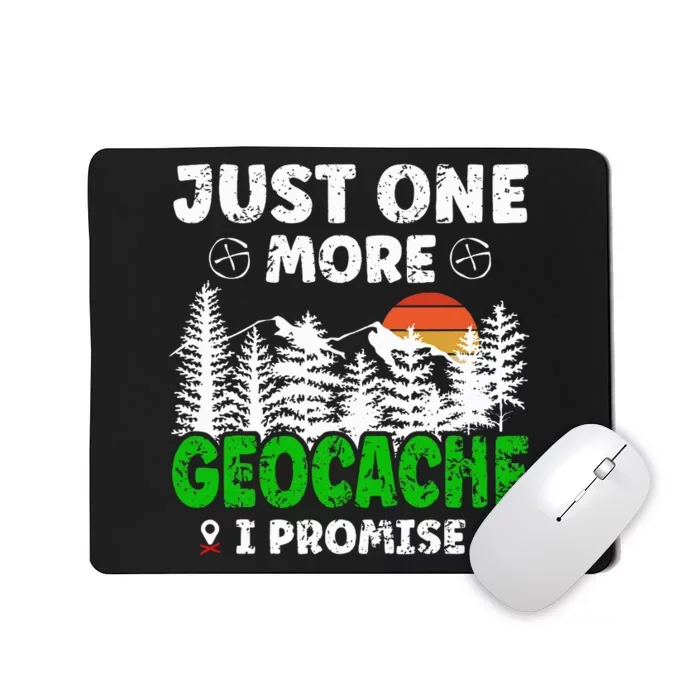 Just One More Geocache Geocacher Geocaching Fans Mousepad