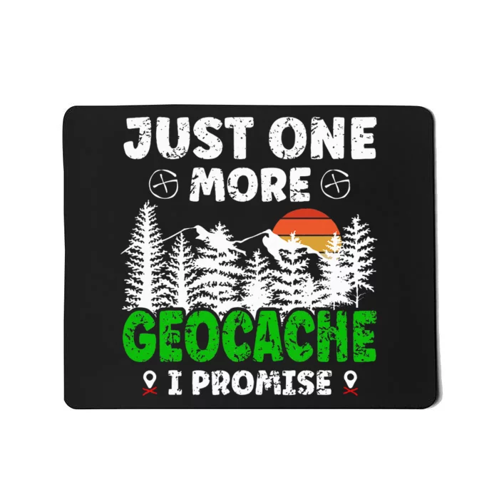 Just One More Geocache Geocacher Geocaching Fans Mousepad