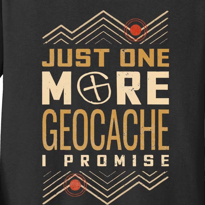 Just One More Geocache I Promise Kids Long Sleeve Shirt