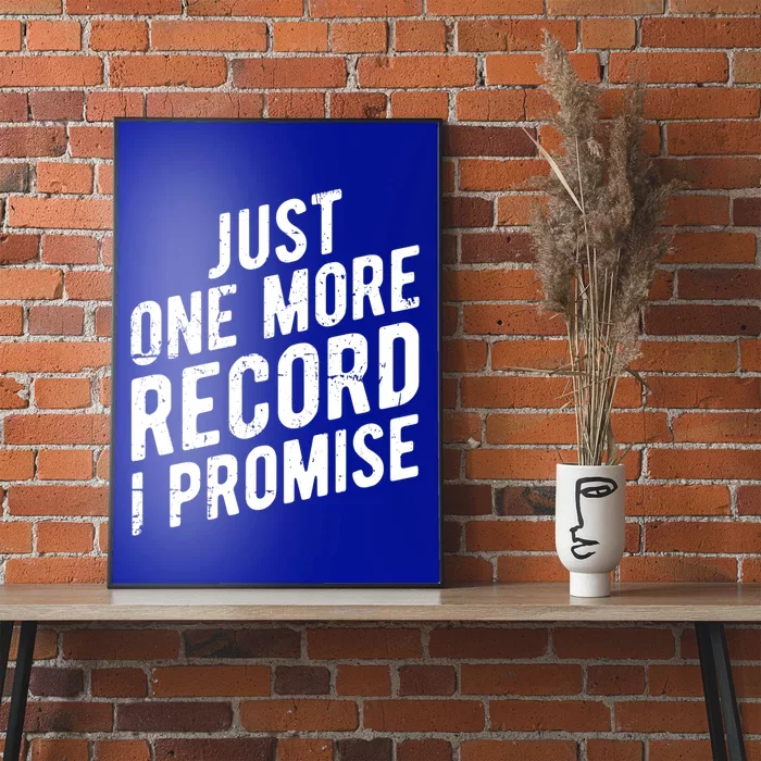 Just One More Record I Promise Funny Gift Vinyl Lover Gift Poster