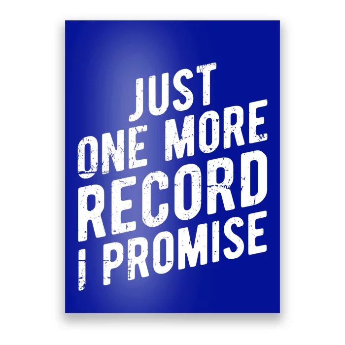 Just One More Record I Promise Funny Gift Vinyl Lover Gift Poster