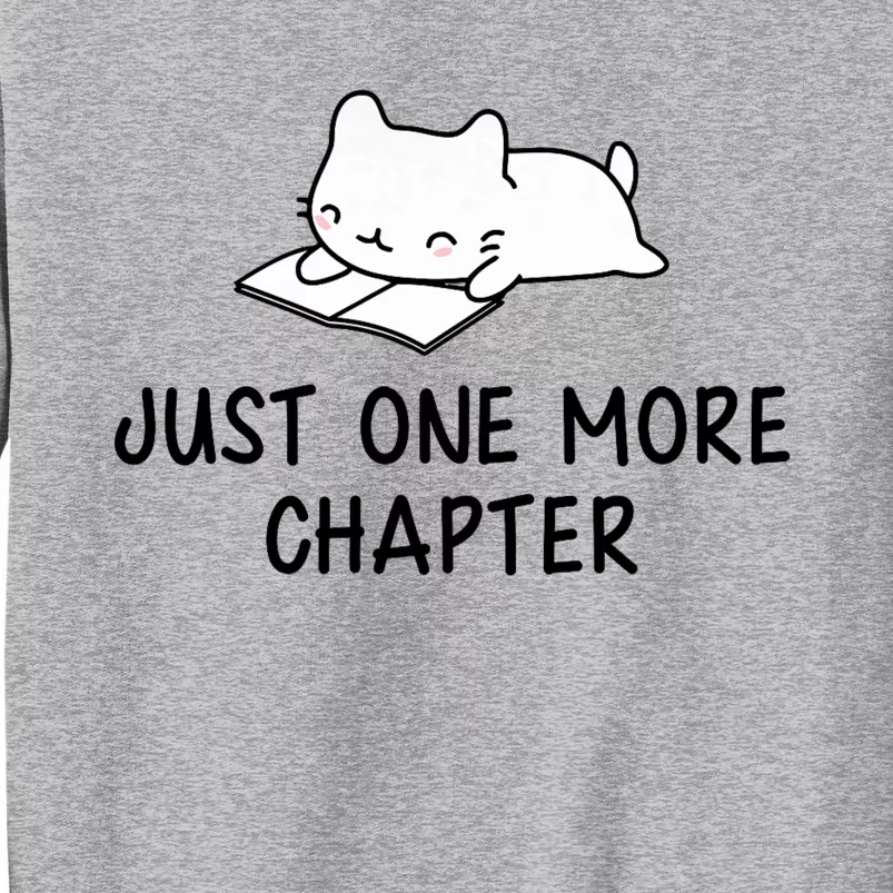 Just One More Chapter Funny Book Lover Reading Tall Sweatshirt