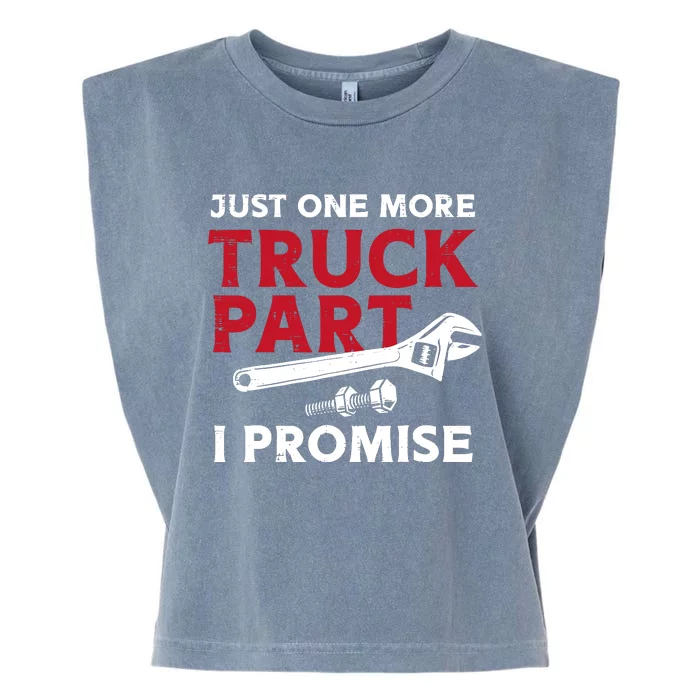 Just One More Truck Part I Promise Auto Mechanic Garage Garment-Dyed Women's Muscle Tee