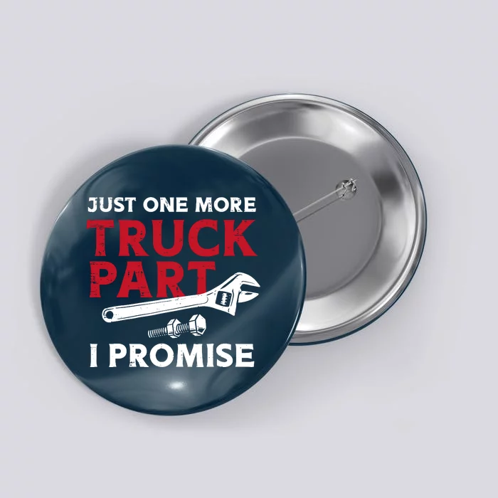 Just One More Truck Part I Promise Auto Mechanic Garage Button