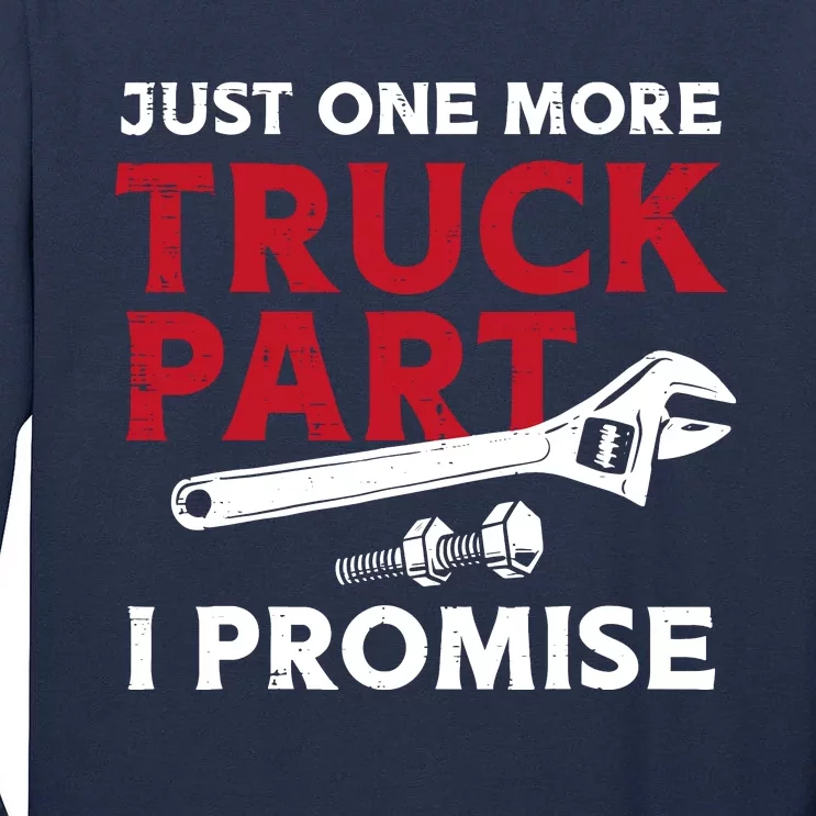 Just One More Truck Part I Promise Auto Mechanic Garage Tall Long Sleeve T-Shirt