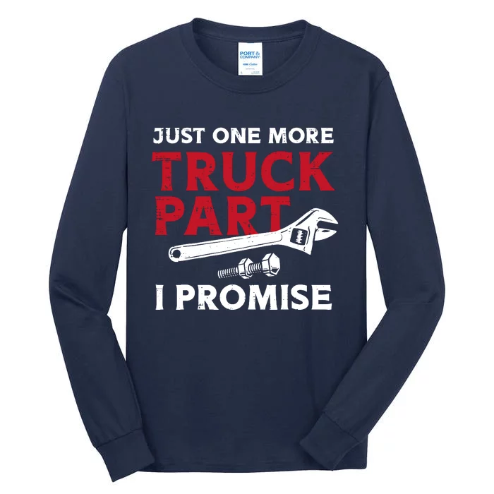 Just One More Truck Part I Promise Auto Mechanic Garage Tall Long Sleeve T-Shirt