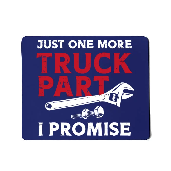 Just One More Truck Part I Promise Auto Mechanic Garage Mousepad