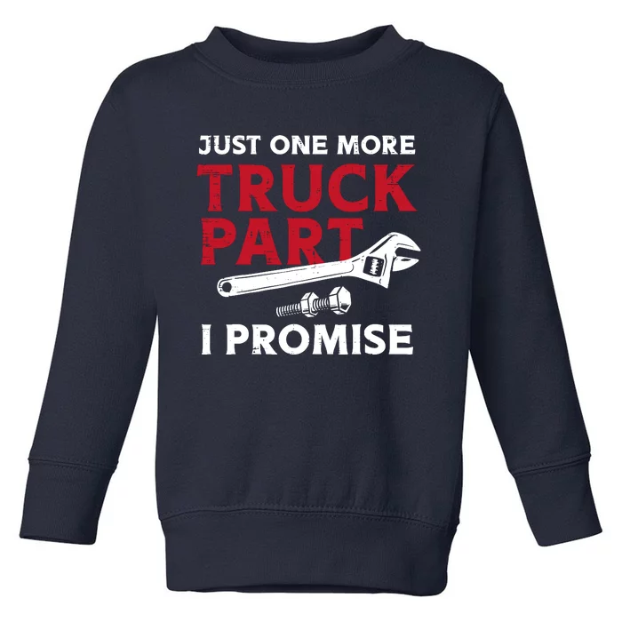 Just One More Truck Part I Promise Auto Mechanic Garage Toddler Sweatshirt