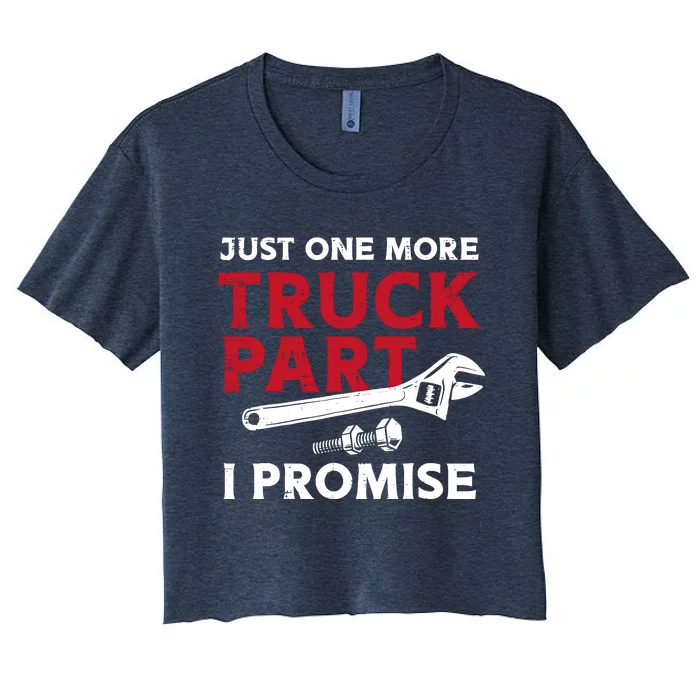 Just One More Truck Part I Promise Auto Mechanic Garage Women's Crop Top Tee