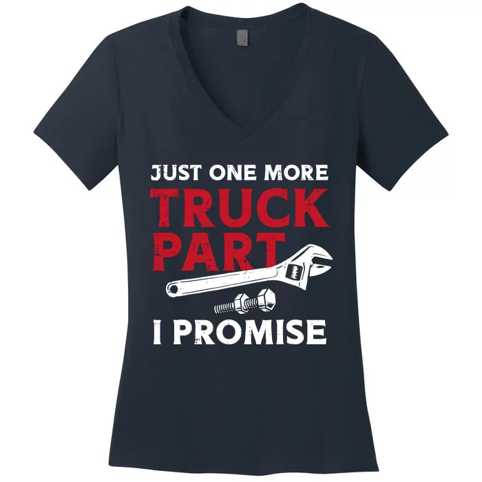 Just One More Truck Part I Promise Auto Mechanic Garage Women's V-Neck T-Shirt