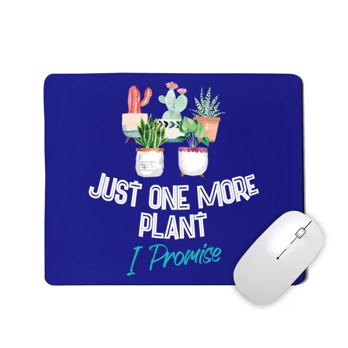 Just One More Plant I Promise Meaningful Gift Houseplant Appreciation Day Funny Mousepad